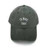 Close up of hat with "I'd Hike That" written on the front