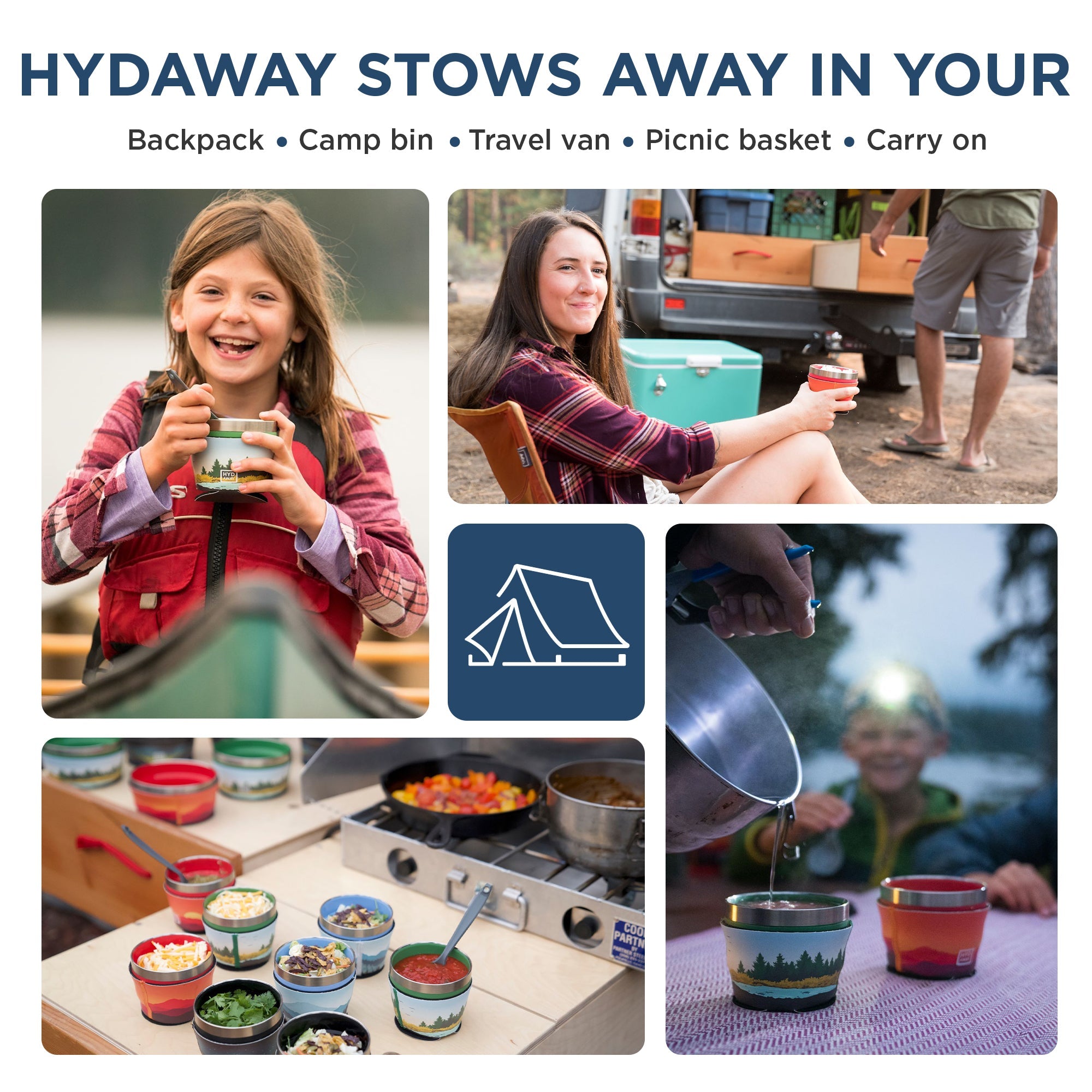 Collage of people using camping containers with text 'Hydaway stows away in your backpack, camp bin, travel van, picnic basket, carry on'.